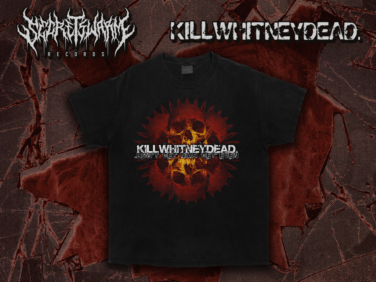 Killwhitneydead. Get Even Tee